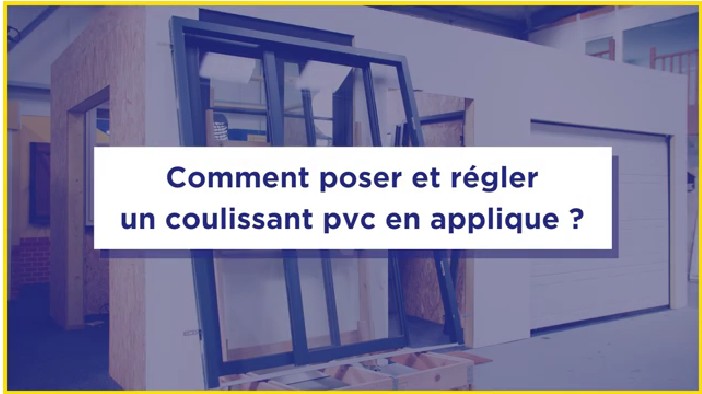 poser un coulissant PVC en applique